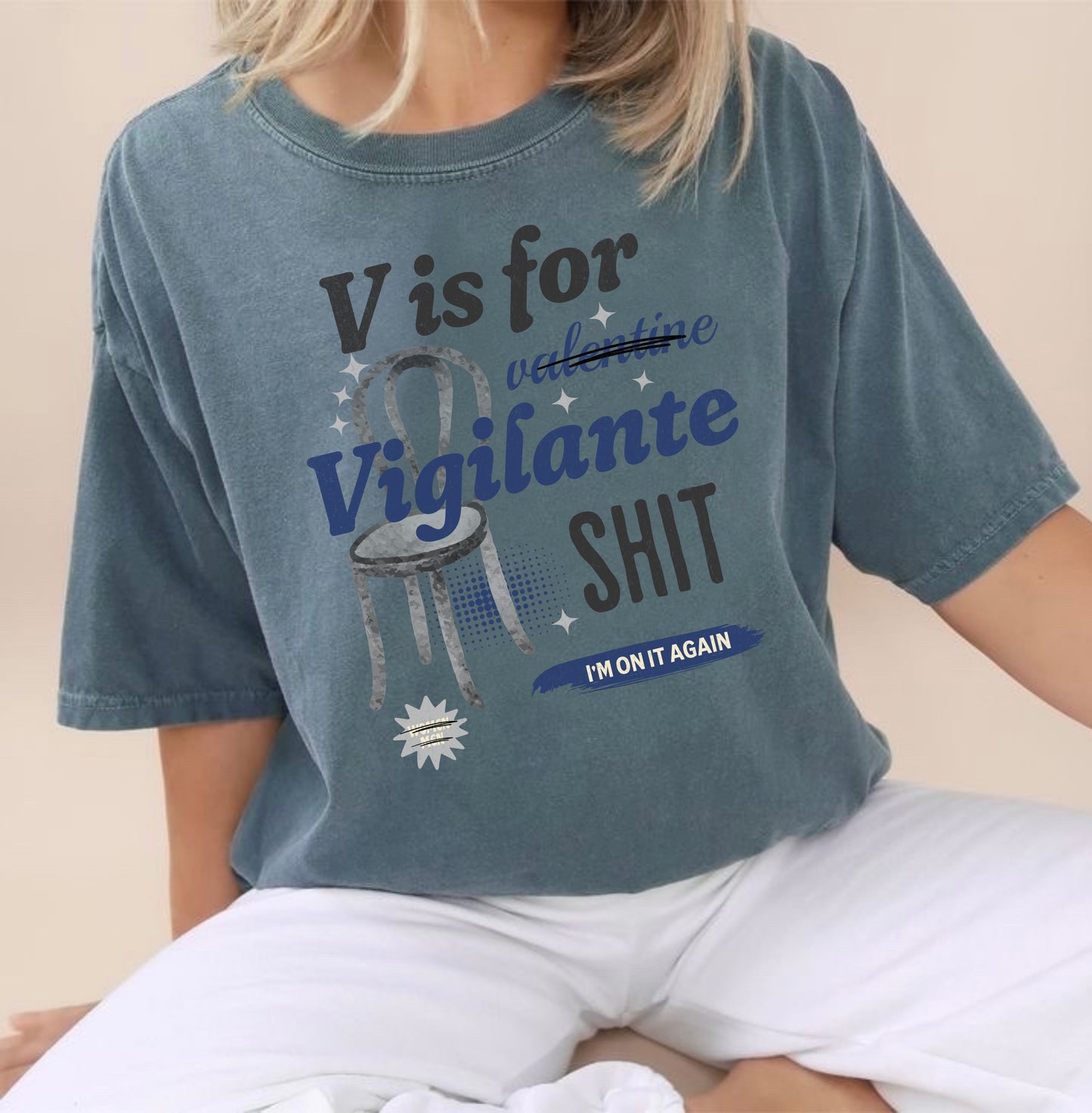 V Is For Vigilante Shit Comfort Colors Tee