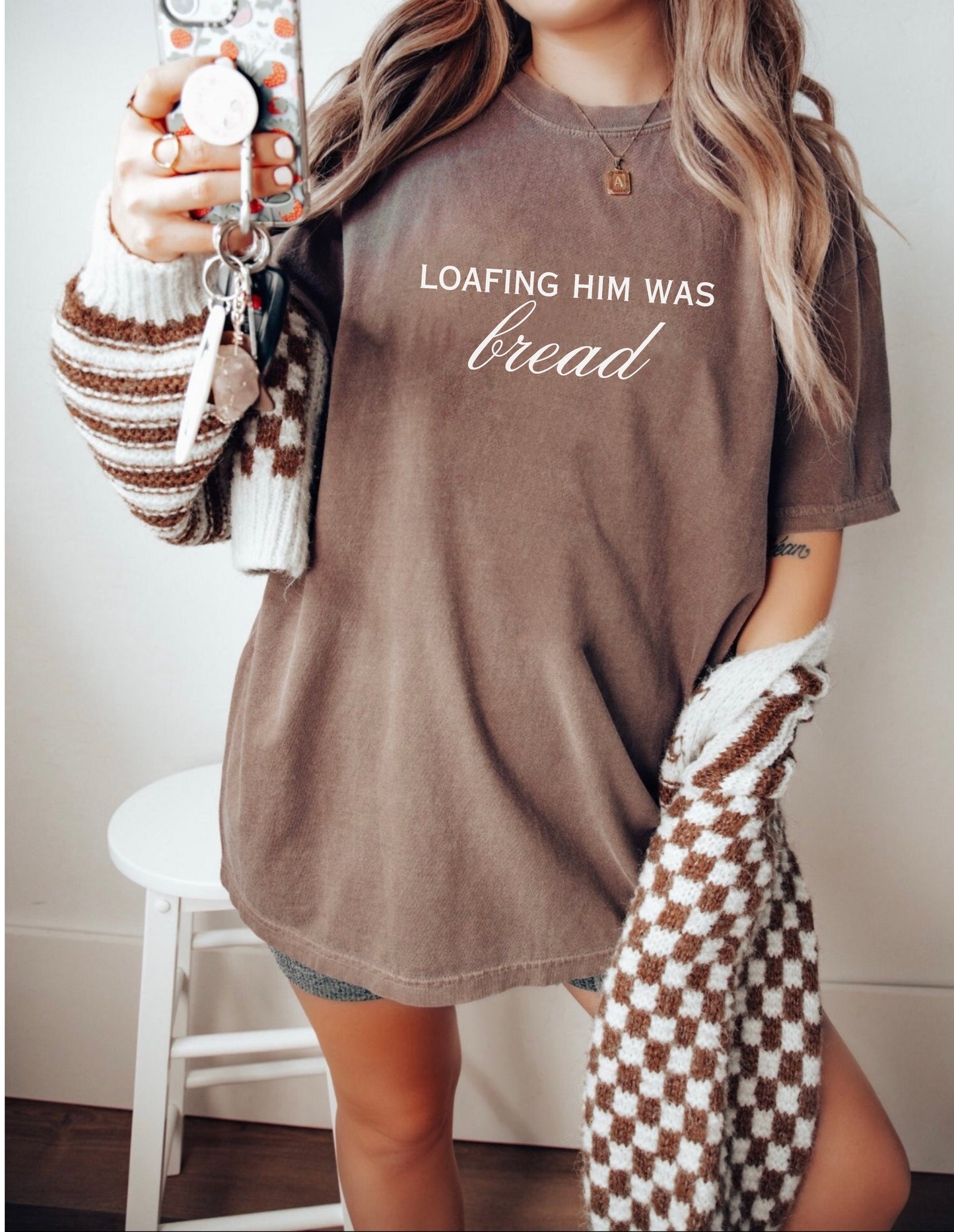Loafing Him Was Bread Comfort Colors Tee