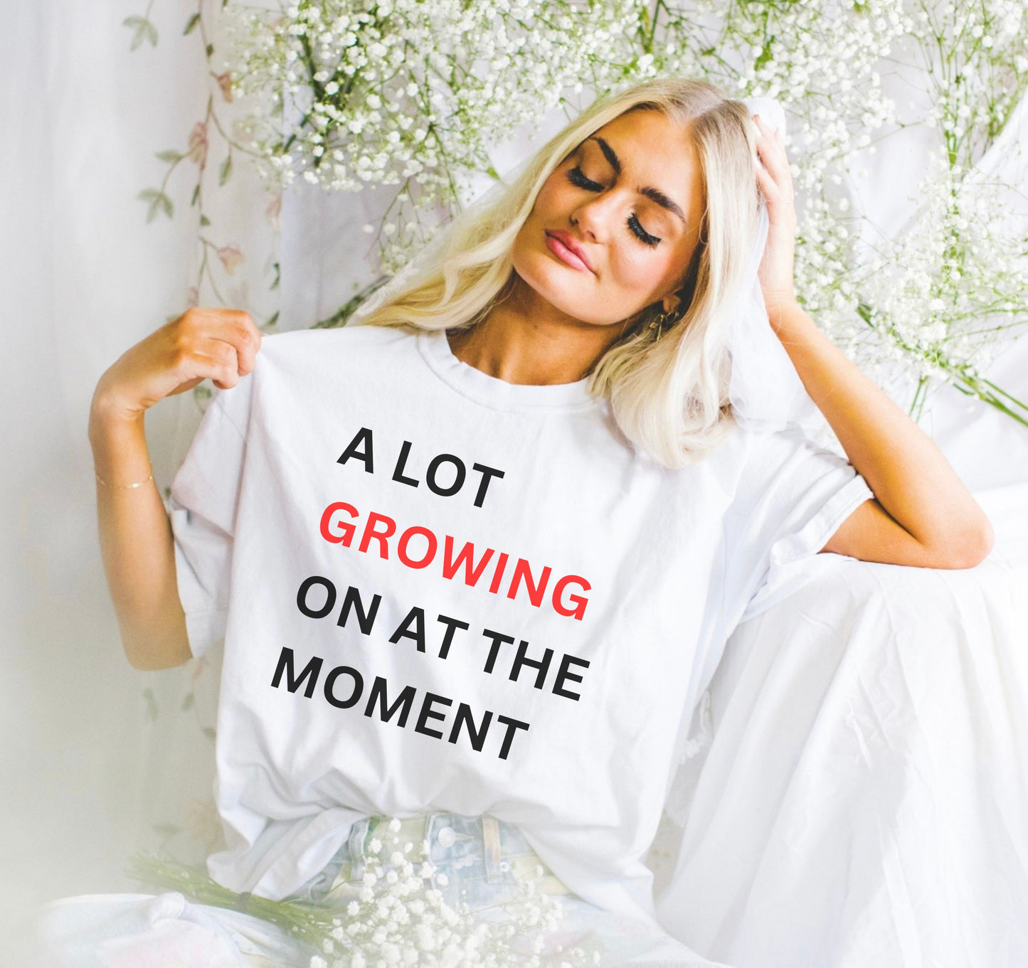 A Lot Growing On At The Moment Comfort Colors Tee