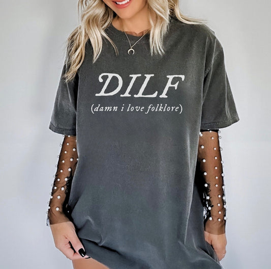 DILF Damn I Love Folklore Comfort Colors Tee