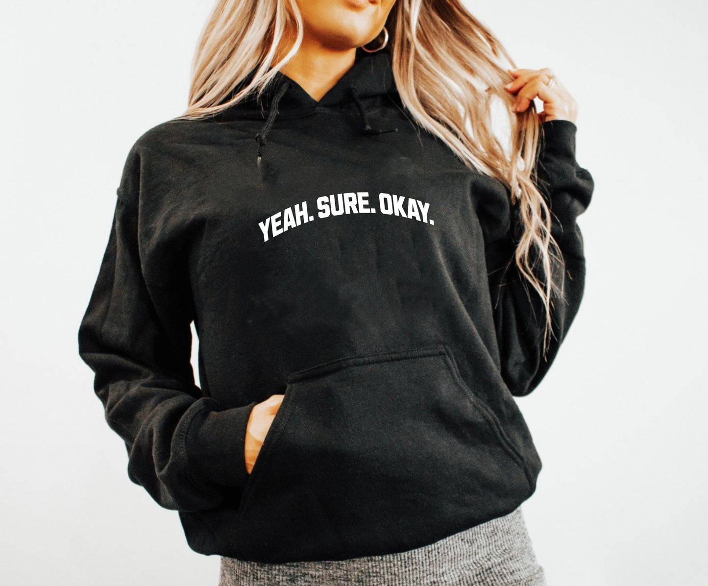 Yeah Sure Okay Hoodie