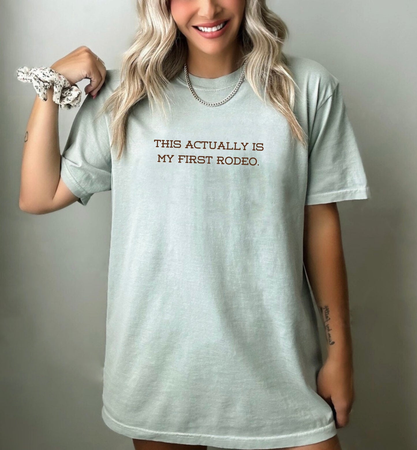 This Actually Is My First Rodeo Comfort Colors Tee