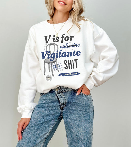 V Is For Vigilante Shit Crewneck