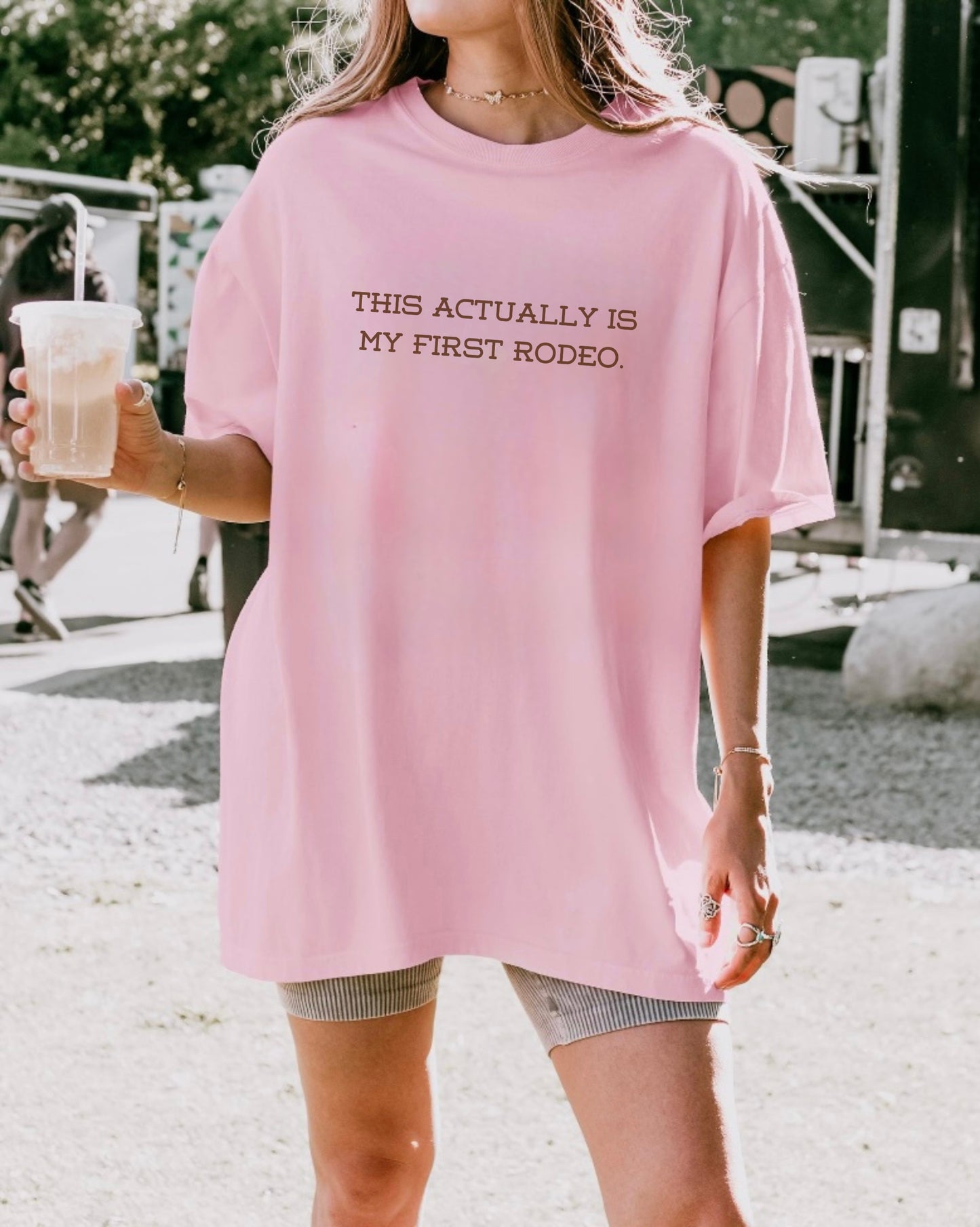 This Actually Is My First Rodeo Comfort Colors Tee